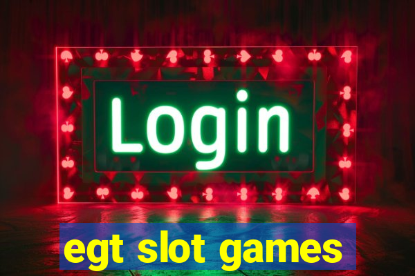 egt slot games