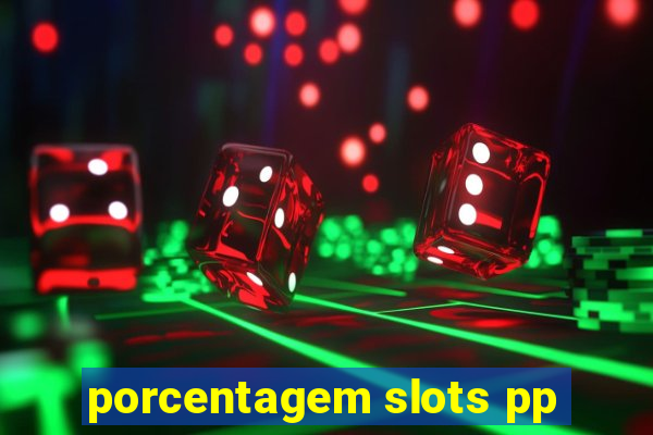 porcentagem slots pp