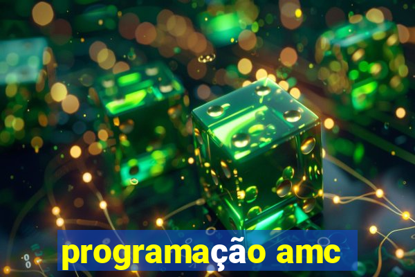 programação amc