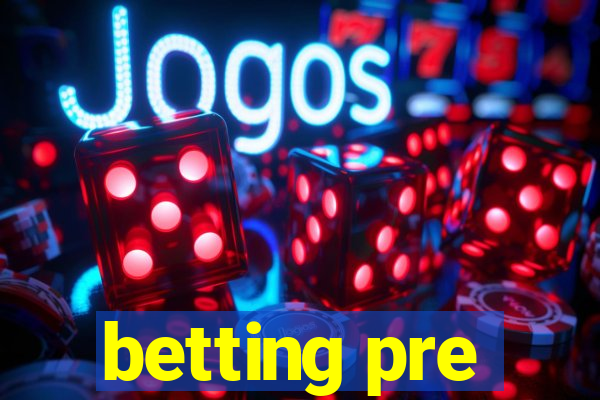 betting pre