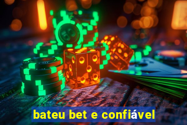 bateu bet e confiável