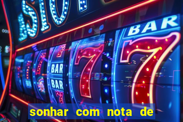 sonhar com nota de 50 reais