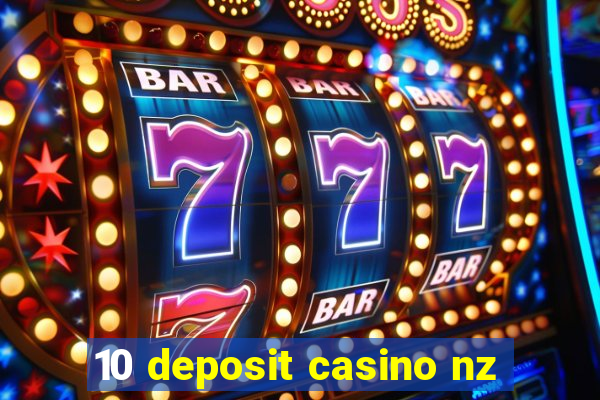 10 deposit casino nz