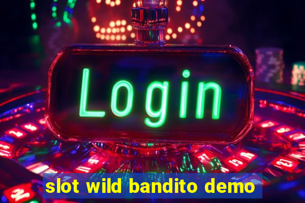 slot wild bandito demo