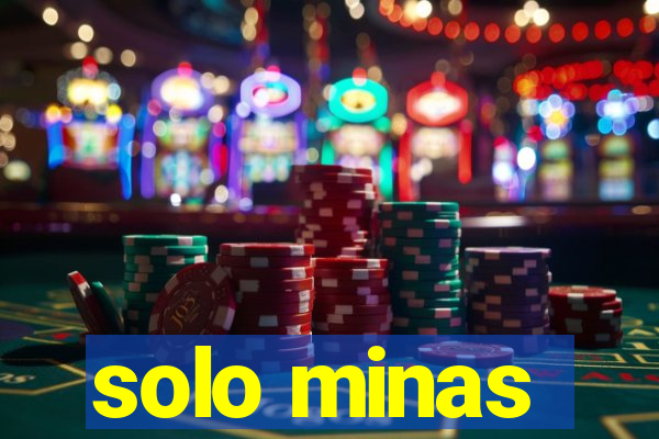 solo minas