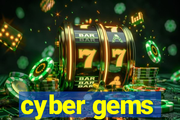 cyber gems