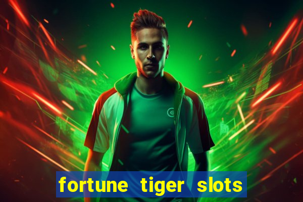 fortune tiger slots grand slots