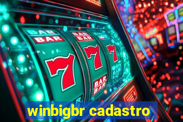 winbigbr cadastro