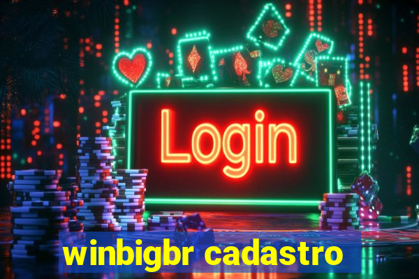 winbigbr cadastro