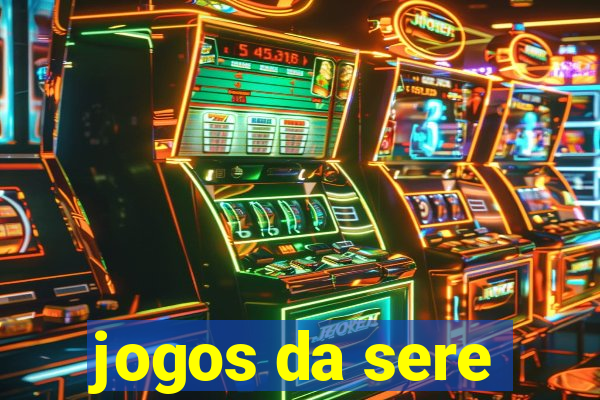 jogos da sere