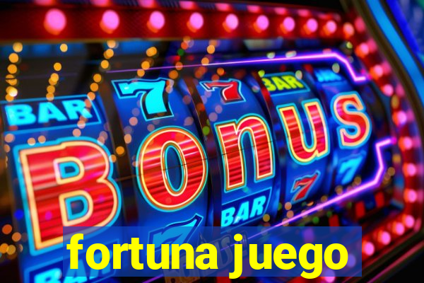 fortuna juego