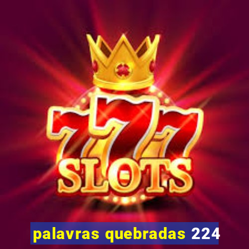 palavras quebradas 224