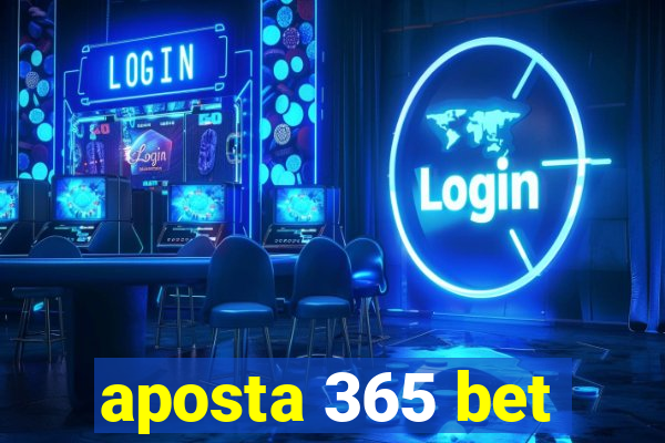 aposta 365 bet