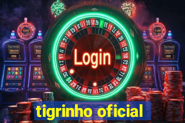 tigrinho oficial