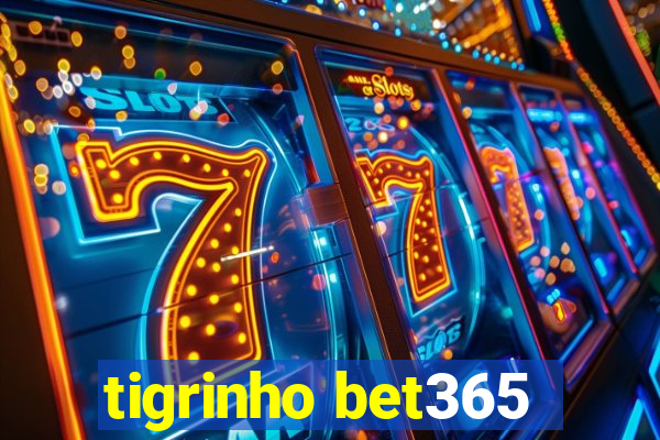 tigrinho bet365