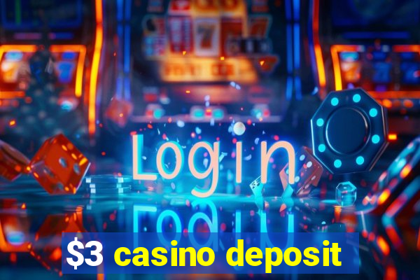 $3 casino deposit