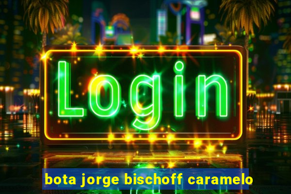 bota jorge bischoff caramelo