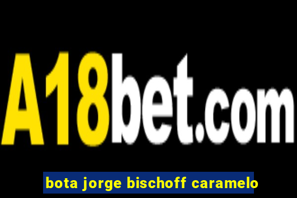 bota jorge bischoff caramelo