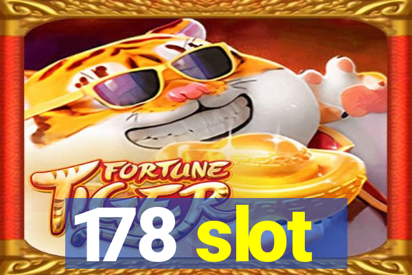 178 slot