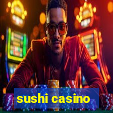 sushi casino