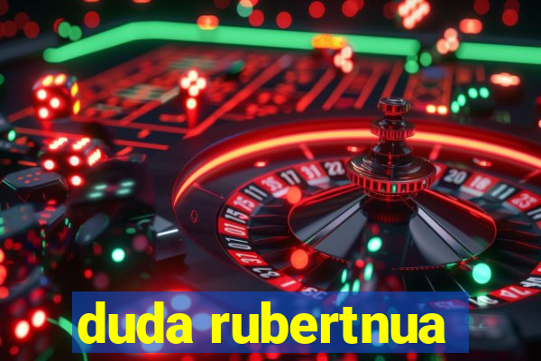 duda rubertnua