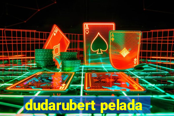 dudarubert pelada