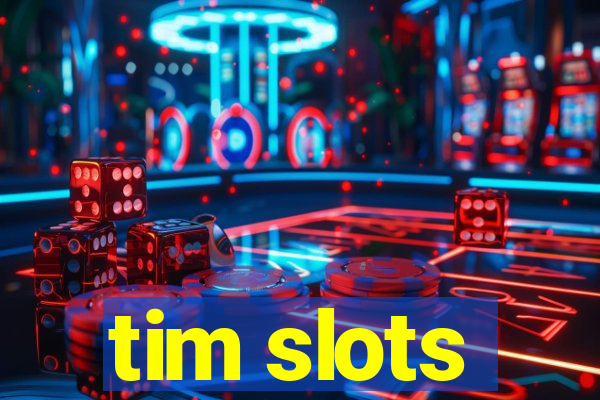 tim slots