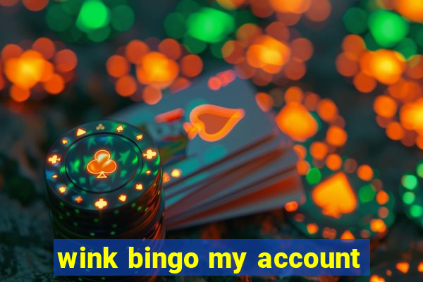 wink bingo my account