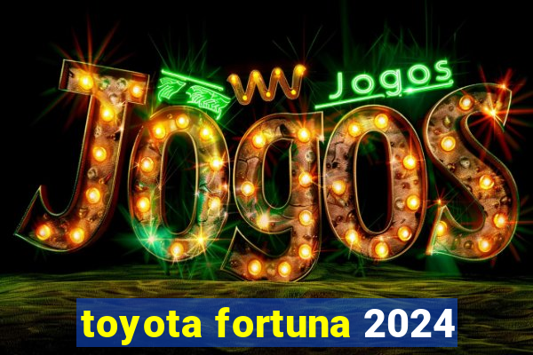 toyota fortuna 2024