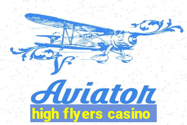 high flyers casino