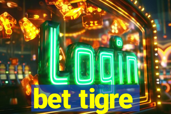 bet tigre