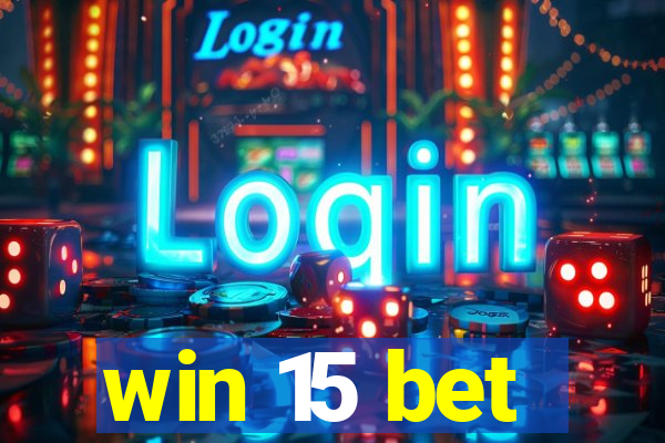 win 15 bet