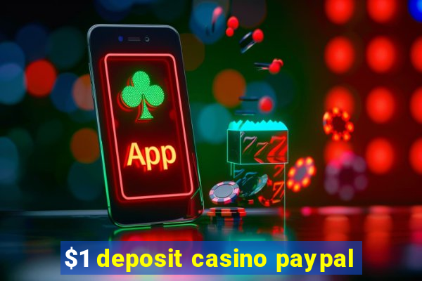 $1 deposit casino paypal