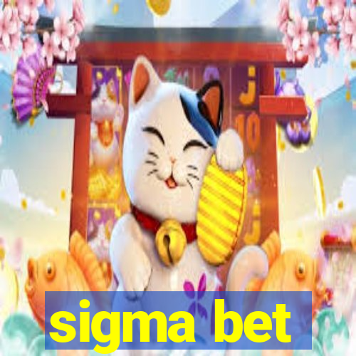 sigma bet