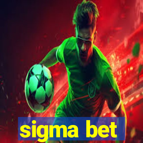 sigma bet