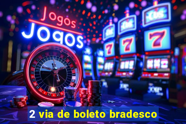 2 via de boleto bradesco