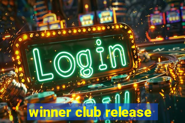 winner club release