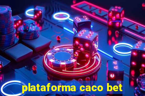 plataforma caco bet