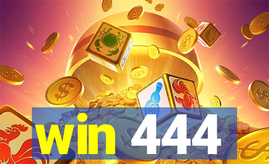 win 444