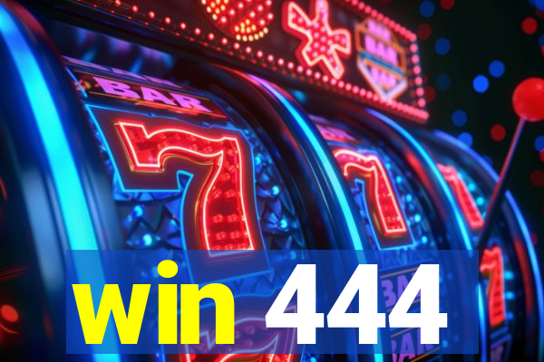 win 444