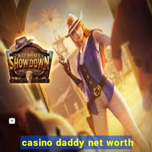 casino daddy net worth