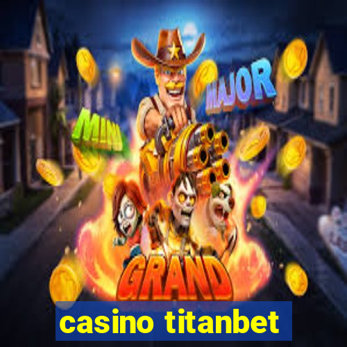 casino titanbet