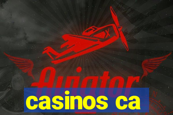 casinos ca