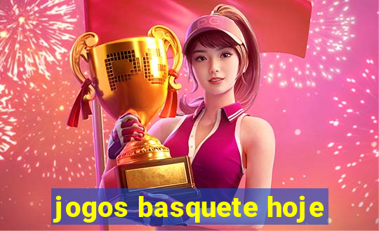 jogos basquete hoje