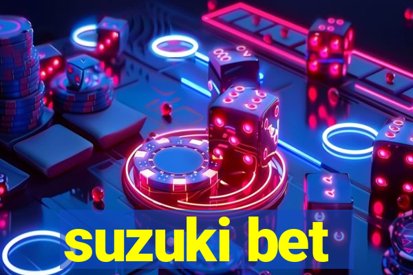 suzuki bet