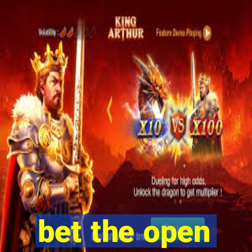 bet the open