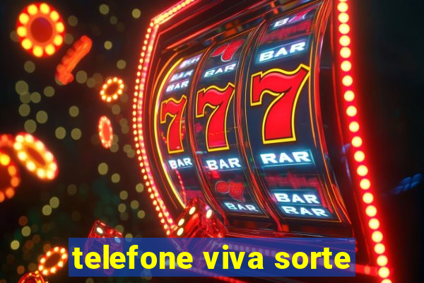 telefone viva sorte