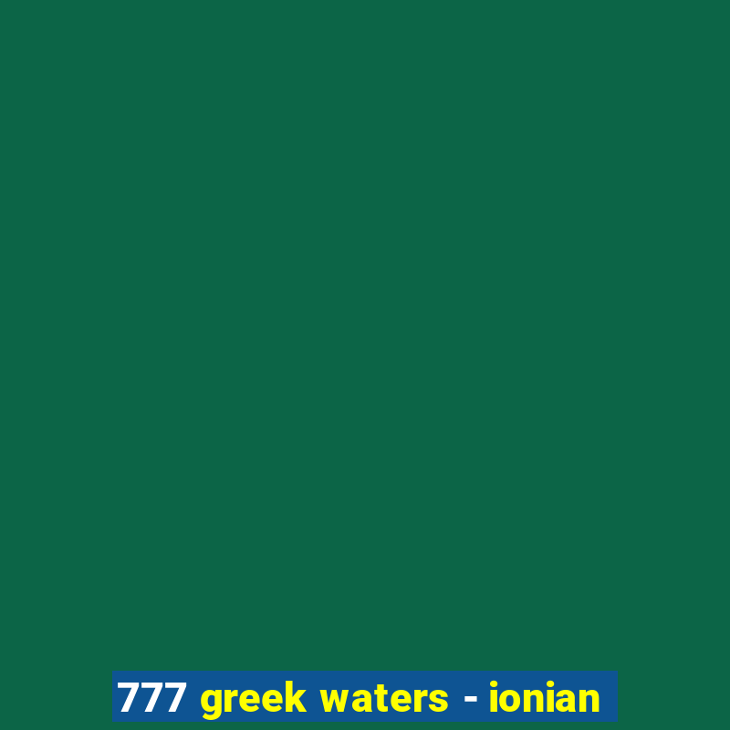 777 greek waters - ionian