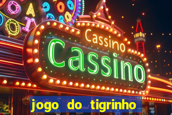 jogo do tigrinho aposta minima