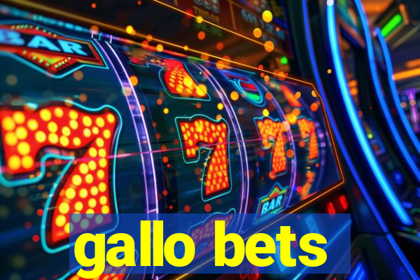 gallo bets